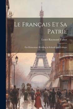 Paperback Le Français et sa Patrie: For Elementary Reading in Schools and Colleges Book