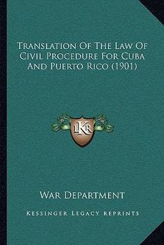 Paperback Translation Of The Law Of Civil Procedure For Cuba And Puerto Rico (1901) Book