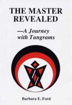 Paperback The Master Revealed: A Journey With Tangrams Book