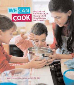 Spiral-bound We Can Cook: Introduce Your Child to the Joy of Cooking with 75 Simple Recipes and Activities Book