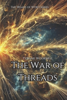The War of Threads (The Weave of Wyrd)