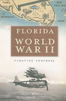 Paperback Florida in World War II: Floating Fortress Book