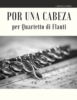 Paperback Por una Cabeza per Quartetto di Flauti [Italian] Book