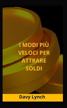 I Modi Pi? Veloci Per Attrare Soldi