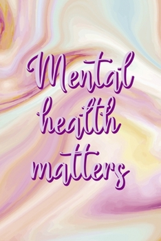 Mental Health Matters: Mental Health Notebook Journal Composition Blank Lined Diary Notepad 120 Pages Paperback Pink Ink