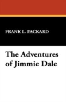 The Adventures of Jimmie Dale - Book #1 of the Jimmie Dale