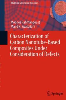 Paperback Characterization of Carbon Nanotube Based Composites Under Consideration of Defects Book