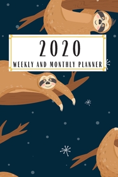 2020 Weekly And Monthly Planner: Sloth Planner Lesson Student Study Teacher Plan book Peace Happy Productivity Stress Management Time Agenda Diary ... Kids Personal College Middle 6 Maximalism
