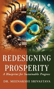 Hardcover Redesigning Prosperity: A Blueprint for Sustainable Progress Book