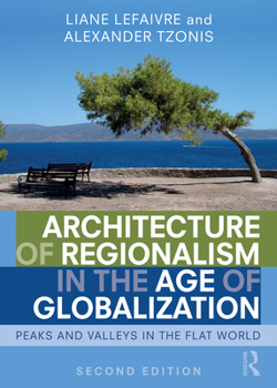 Paperback Architecture of Regionalism in the Age of Globalization: Peaks and Valleys in the Flat World Book