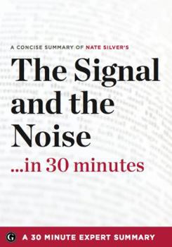 Paperback The Signal and the Noise: Why So Many Predictions Fail - But Some Don't by Nate Silver (Summary) Book