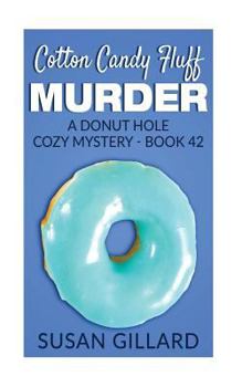 Paperback Cotton Candy Fluff Murder: A Donut Hole Cozy Mystery - Book 42 Book