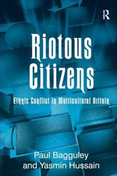 Hardcover Riotous Citizens: Ethnic Conflict in Multicultural Britain Book