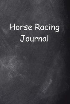 Paperback Horse Racing Journal Chalkboard Design: (Notebook, Diary, Blank Book) Book