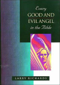 Hardcover Every Good and Fallen Angel in the Bible Book