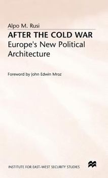 Hardcover After the Cold War: Europe's New Political Architecture Book