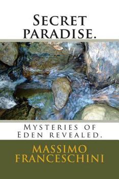 Paperback Secret paradise.: Mysteries of Eden revealed. Book