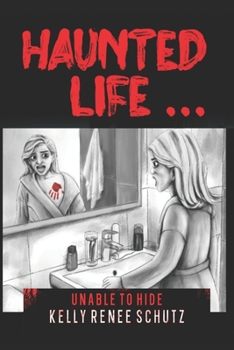 Paperback Haunted Life ...: Unable to Hide Book