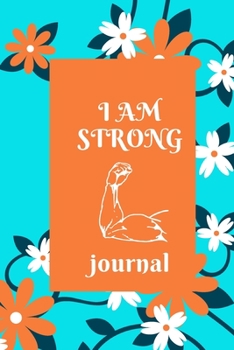 Paperback I Am Strong Journal: Lined notebook.Notebook, Journal, Diary, Doodle Book (120Pages, Blank, 6 x 9) Book