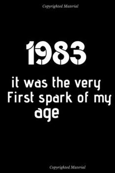 Paperback 1983 it was the very First spark of my age: Lined Notebook, 110 pages, new Diary Book