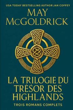 Trilogie du Trésor des Highlands: Trois Romans Complets