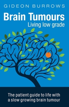 Paperback Brain Tumours: Living low grade Book