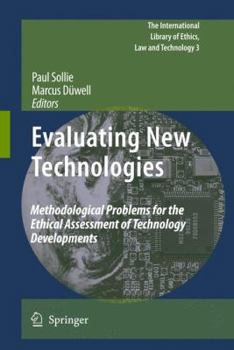 Paperback Evaluating New Technologies: Methodological Problems for the Ethical Assessment of Technology Developments. Book