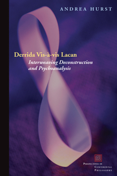 Hardcover Derrida Vis-À-VIS Lacan: Interweaving Deconstruction and Psychoanalysis Book