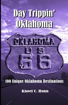 Paperback Day Trippin' Oklahoma: 100 Unique Oklahoma Destinations Book