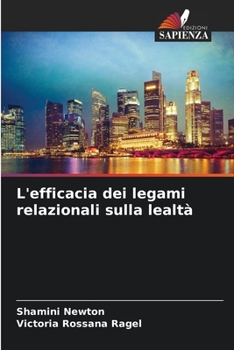 Paperback L'efficacia dei legami relazionali sulla lealtà [Italian] Book