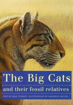 Paperback The Big Cats and Their Fossil Relatives: An Illustrated Guide to Their Evolution and Natural History Book
