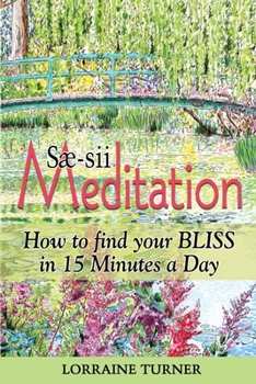 Paperback Sæ-sii Meditation: How to Find Your Bliss in 15 Minutes a Day Book