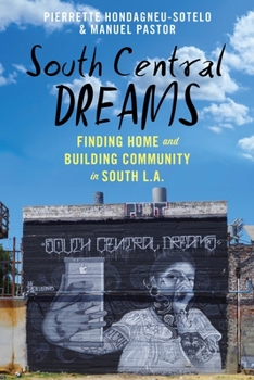 South Central Dreams: Finding Home and Building Community in South L.A. - Book  of the Latina/o Sociology