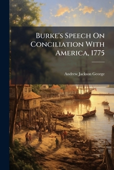 Paperback Burke's Speech On Conciliation With America, 1775 Book