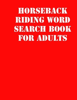Paperback Horseback riding Word Search Book For Adults: large print puzzle book.8,5x11, matte cover, soprt Activity Puzzle Book with solution [Large Print] Book