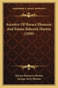Ancestry Of Horace Ebenezer And Emma Babcock Horton