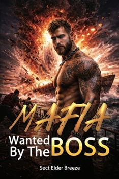 Wanted By The Mafia Boss: (A Action Adventure Novel Book 1)