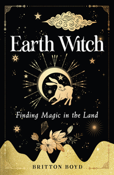 Paperback Earth Witch: Finding Magic in the Land Book