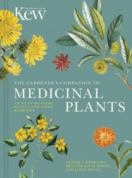 Hardcover The Gardener's Companion to Medicinal Plants: An A-Z of Healing Plants and Home Remedies Book