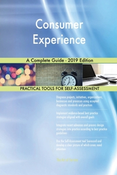 Paperback Consumer Experience A Complete Guide - 2019 Edition Book