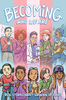 Paperback Becoming Who We Are: Real Stories about Growing Up Trans Book