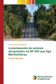 Paperback Levantamento de animais atropelados na SP-294 que liga Marília/Garça [Portuguese] Book