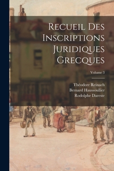 Paperback Recueil Des Inscriptions Juridiques Grecques; Volume 3 [French] Book