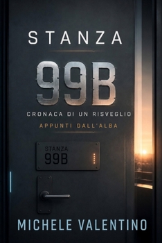 Paperback Stanza 99B - Cronaca di un risveglio: Appunti dall'alba [Italian] Book
