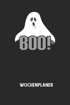 BOO! - Wochenplaner: Klassischer Planer für deine täglichen To Do's (Ohne Datum, um auch mitten im Jahr anzufangen) - plane und strukturier