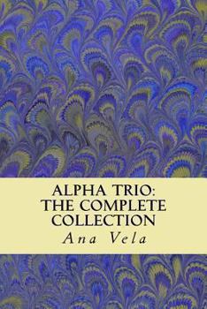 Paperback Alpha Trio: The Complete Collection Book