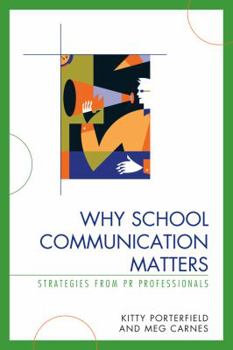 Paperback Why School Communication Matters: Strategies From PR Professionals Book