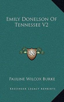 Hardcover Emily Donelson Of Tennessee V2 Book