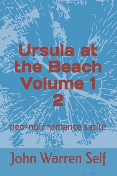 Paperback Ursula at the Beach Volume 1 2: neo-noir romance satire Book