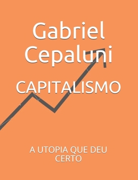 Paperback Capitalismo: A Utopia Que Deu Certo [Portuguese] Book